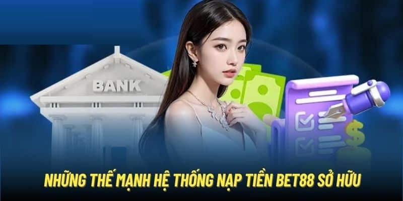 Nạp tiền Bet88 diễn ra rất thuận tiện, đơn giản với các bước hướng dẫn 